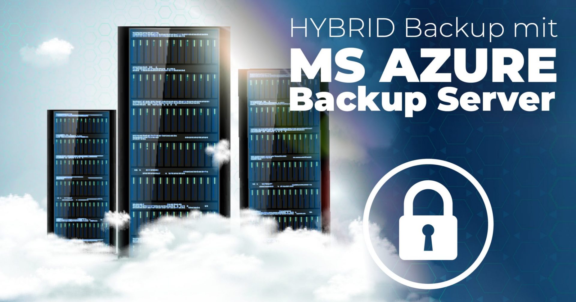 Microsoft Azure Backup Server für Hybrid Backup Szenarien